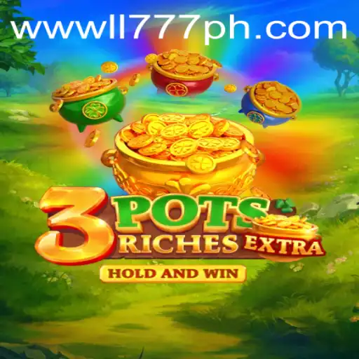3potsExtra: Unveiling the Thrilling World of LL777.COM's Latest Game