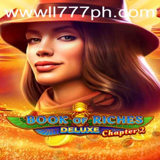Exploring the World of Book of Riches Deluxe Chapter 2 and the Influence of LL777.COM